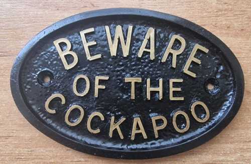 Beware the cockapoo - beware,